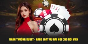 Nhận Thưởng KUBET - Hàng Loạt Ưu Đãi Hời Cho Hội Viên